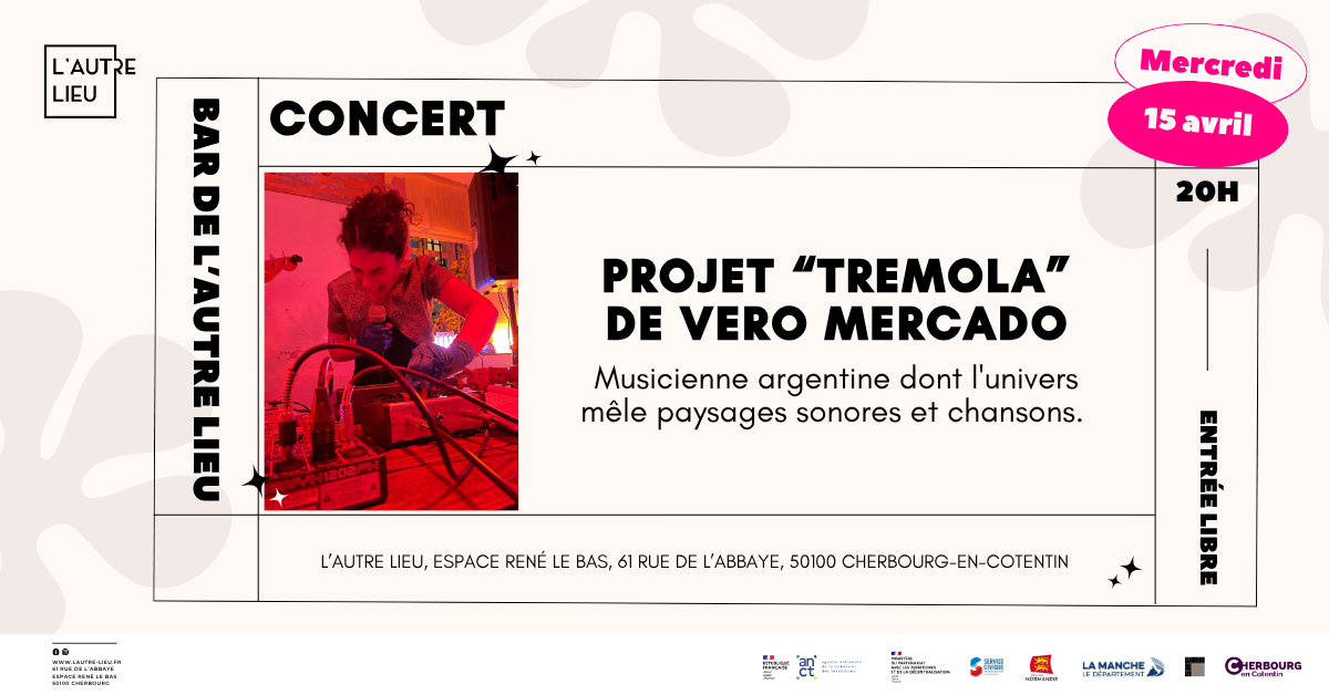 🗓️ À vos agendas ! Nous vous donnons rendez-vous le mercredi 15 avril à 20h pour venir découvrir le projet solo “Tremola” de Vero Mercado dans le bar de L’Autre Lieu, dans l’Espace René Le Bas à Cherbourg-en-Cotentin !